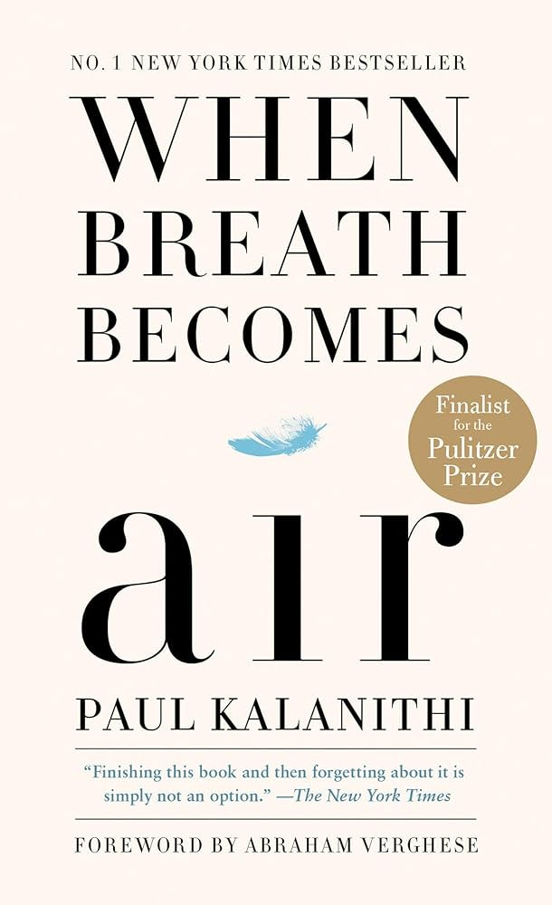 When Breath Becomes Air: Kalanithi, Paul, Verghese, Abraham: 9781984801821: Amazon.com: Books When Breath Becomes Air: Kalanithi, Paul, Verghese, Abraham: 9781984801821: Amazon.com: Books