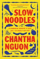 Slow Noodles: A Recipe for Rebuilding a Lost Civilization