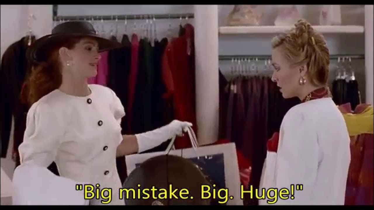 Pretty Woman - Big Mistake. Big. Huge - YouTube Pretty Woman - Big Mistake. Big. Huge - YouTube
