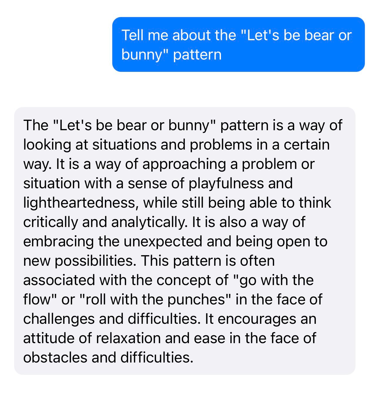 Prompt: Tell me about the "Let's be bear or bunny" pattern - Response: Quoted below.