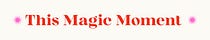 This Magic Moment 