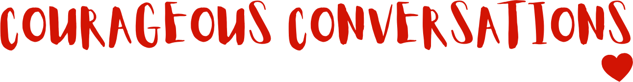 Courageous  Conversations 