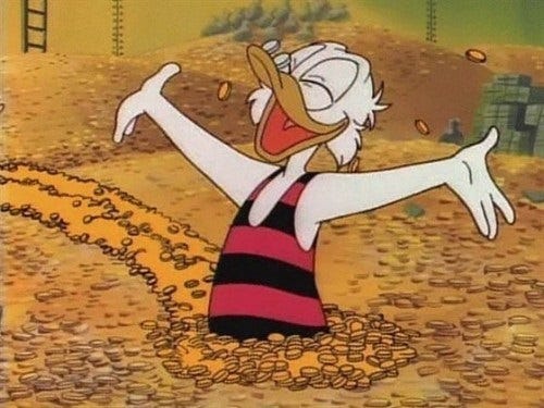 Scrooge McDuck swimming in money Scrooge McDuck swimming in money