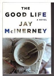 The Good Life: McInerney, Jay ...