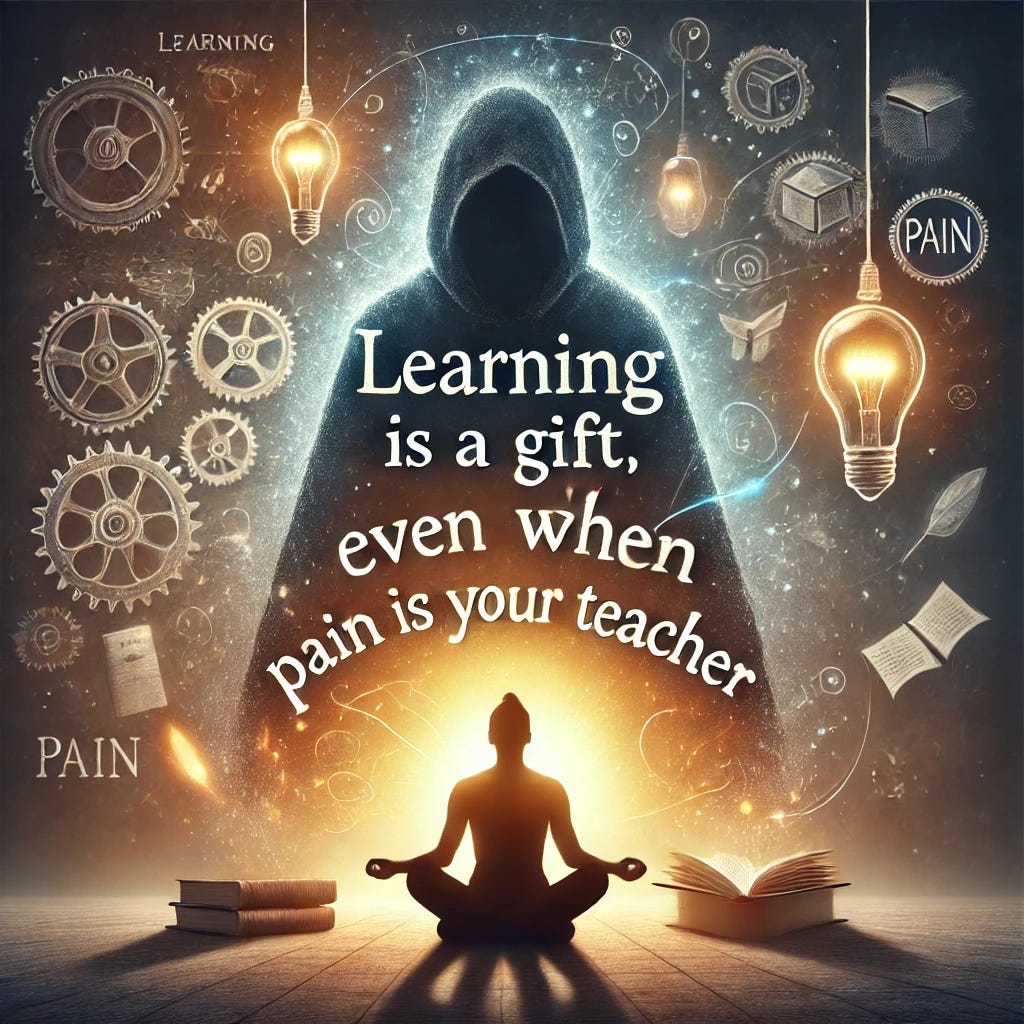 A thought-provoking image of a person sitting in a meditative pose surrounded by light and symbols of learning (books, light bulbs, gears, etc.) while a shadow of a teacher figure looms in the background, symbolizing pain. The phrase 'LEARNING is a GIFT, even when PAIN is your TEACHER' is written in an elegant, flowing script across the top or bottom of the image. The atmosphere should be one of peaceful resilience and wisdom.