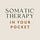 Somatic Therapy In Your Pocket