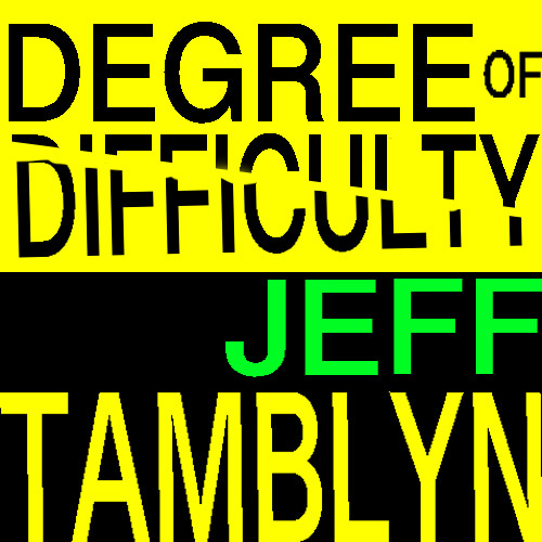 Jeff Tamblyn — Degree of Difficulty