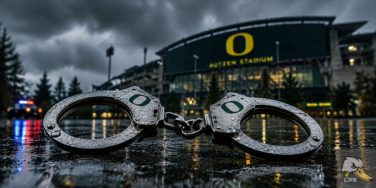 Image of handcuffs with Oregon "O" logos in the foreground; a police SUV with lightbar flashing in the Autzen Stadium parking log in the background. Deals of seats, fan gear, and premium Oregon Football coverage from www.Ducks4.Life Image of handcuffs with Oregon "O" logos in the foreground; a police SUV with lightbar flashing in the Autzen Stadium parking log in the background. Deals of seats, fan gear, and premium Oregon Football coverage from www.Ducks4.Life