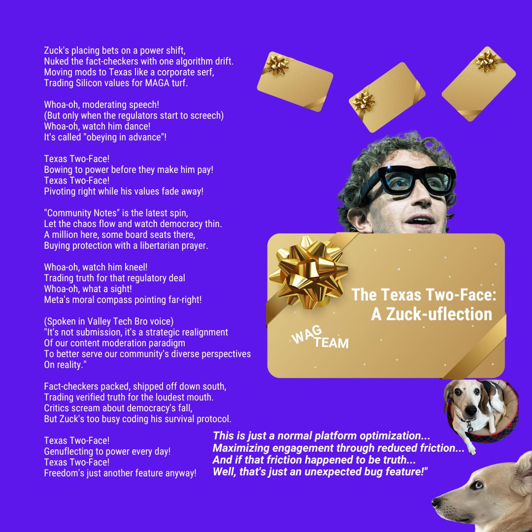 Lyrics to 'Texas Two-Face: A Zuck-genuflection' displayed on a purple background alongside a gold Meta gift card dripping with irony. Features Zuck's face looking skyward as if seeking regulatory approval, with floating gold gift cards that presumably contain his dignity. WAG Team logo appears to remind us this is what selling out looks like.