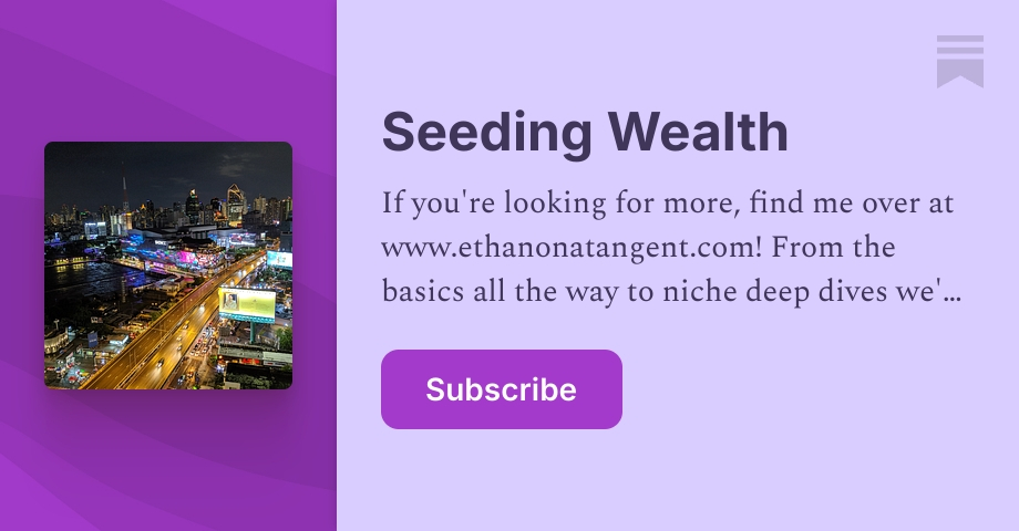 Seeding Wealth | Ethan Tang | Substack