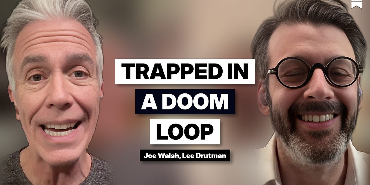 PODCAST: Breaking The Two Party Doom Loop. A Conversation With Lee Drutman