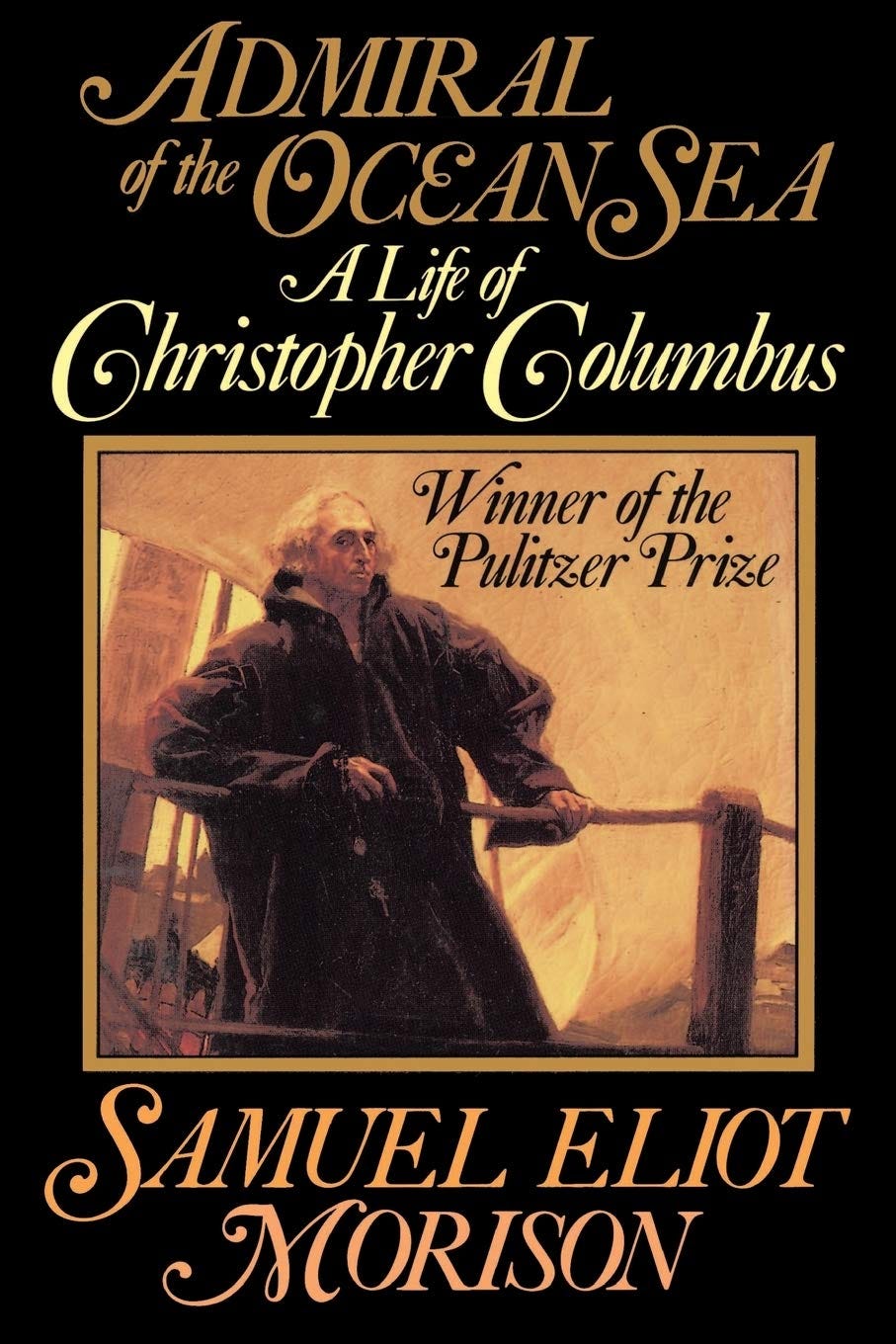 Admiral of the Ocean Sea: A Life of Christopher Columbus: Morison ...
