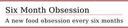 Six Month Obsession