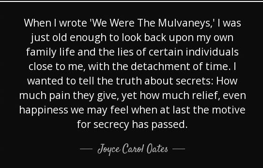 Joyce Carol Oates quote: When I wrote 'We Were The Mulvaneys,' I was just...