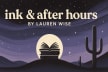 ink & after hours with Lauren Wise