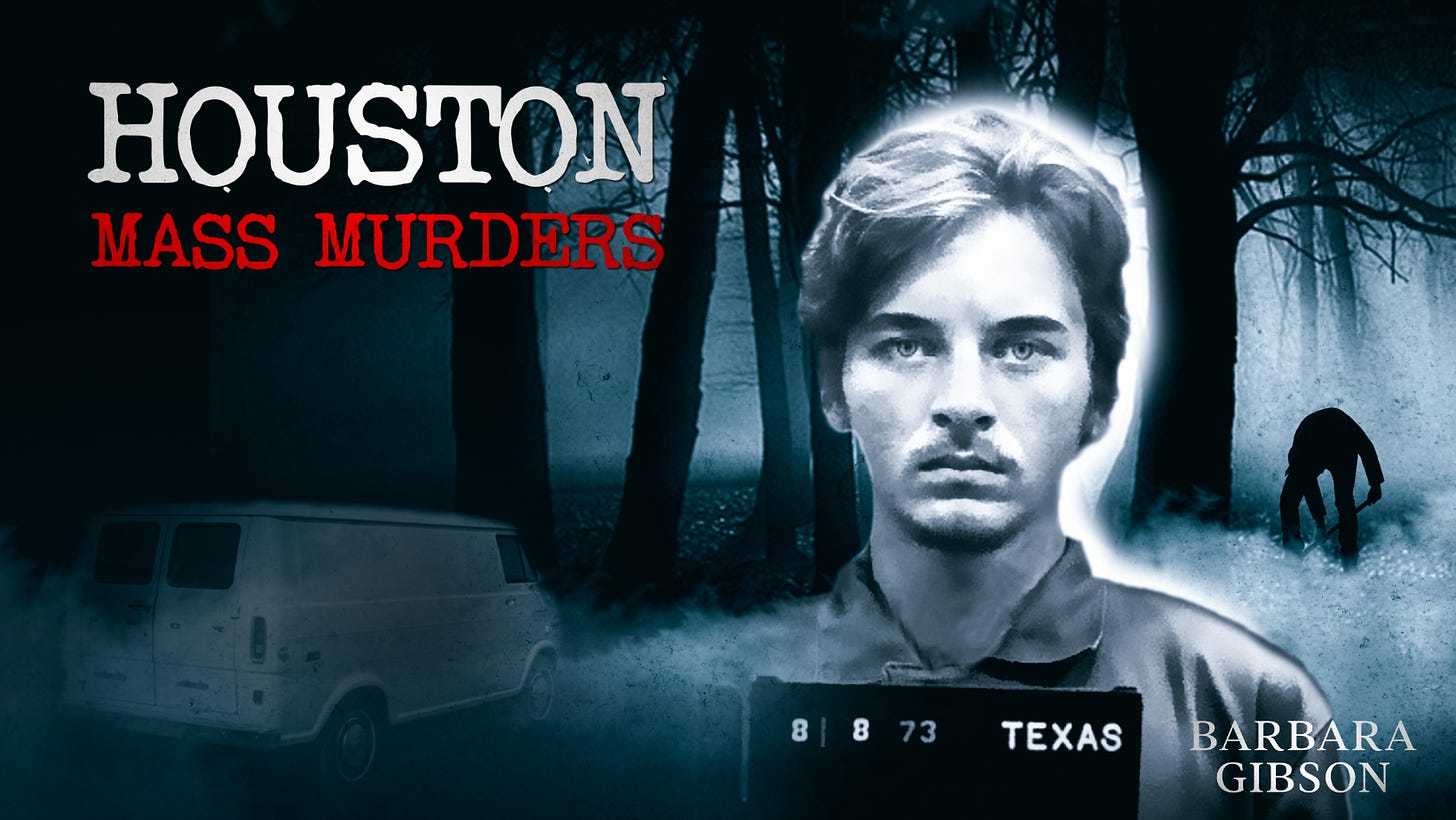 Houston Mass Murders by Barbara Gibson | Elmer Wayne Henley | Dean Corll | Billy Ridinger