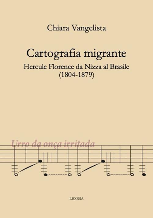 Cartografia migrante. Hercule Florence da Nizza al Brasile (1804-1879) - Chiara Vangelista - copertina