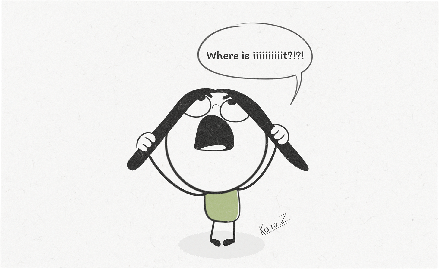 A minimalist stickman cartoon by Karo Z from Product With Attitude screams “Where is iiiiiiiiiit?!?!” while pulling at their oversized eyebrows in dramatic frustration. A minimalist stickman cartoon by Karo Z from Product With Attitude screams “Where is iiiiiiiiiit?!?!” while pulling at their oversized eyebrows in dramatic frustration.