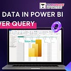 Power Query là gì? Sử dụng Power Query để làm sạch dữ liệu trong Power BI như thế nào?