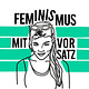 Feminismus mit Vorsatz Podcast