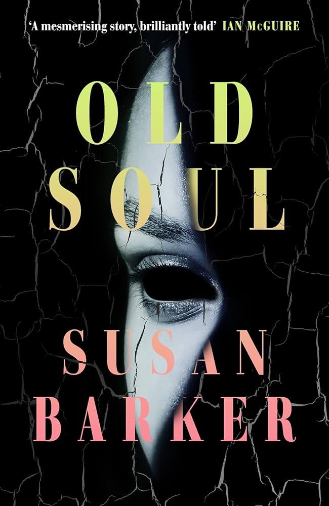 Old Soul: A novel that will sneak into your dreams and haunt you:  Amazon.co.uk: Barker, Susan: 9780241682388: Books