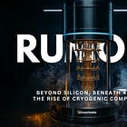 Beyond Silicon, Beneath 4K – The Rise of Cryogenic Compute | Rumors