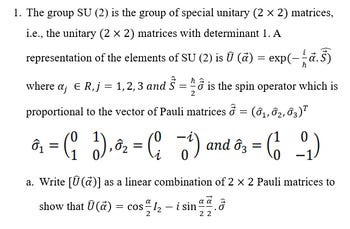 Answered: The group SU (2) is the group of special unitary (2 x 2 ...