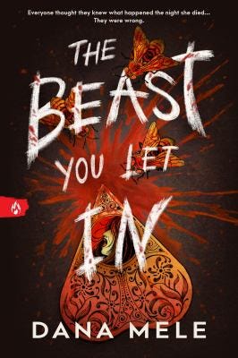 The Beast You Let In by Dana Mele The Beast You Let In by Dana Mele