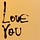 I LOVE YOU
