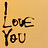 I LOVE YOU