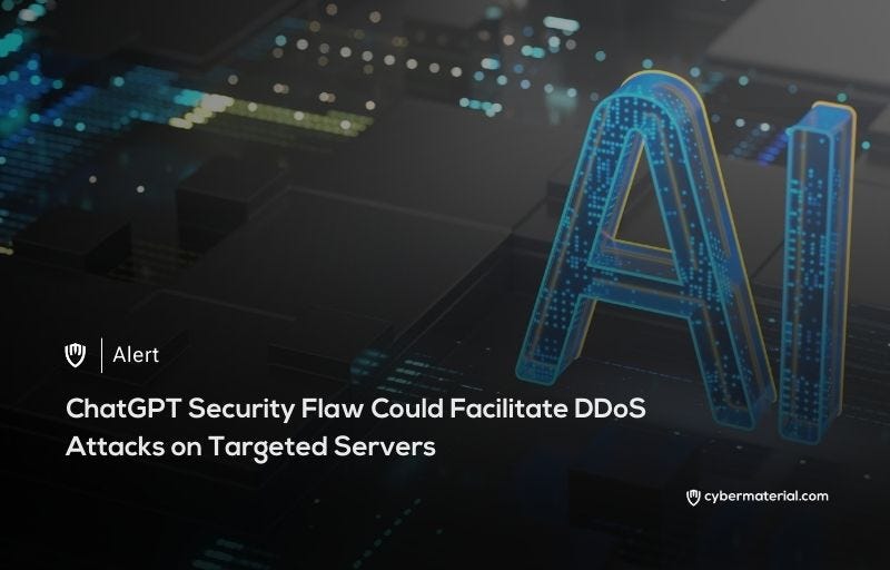 ChatGPT Flaw Could Enable DDoS Attacks - CyberMaterial