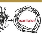 Book Summary: Essentialism, The Disciplined Pursuit of Less (Greg McKeown)