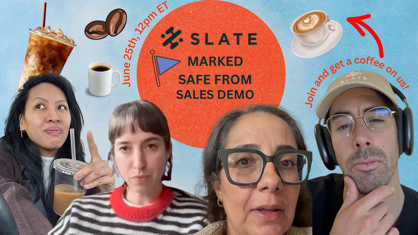 Collage-style Slate event graphic featuring four people, coffee illustrations, and the text “Slate marked safe from sales demo,” scheduled for June 25 at 12 p.m. ET, with an invitation to join for coffee. Collage-style Slate event graphic featuring four people, coffee illustrations, and the text “Slate marked safe from sales demo,” scheduled for June 25 at 12 p.m. ET, with an invitation to join for coffee.