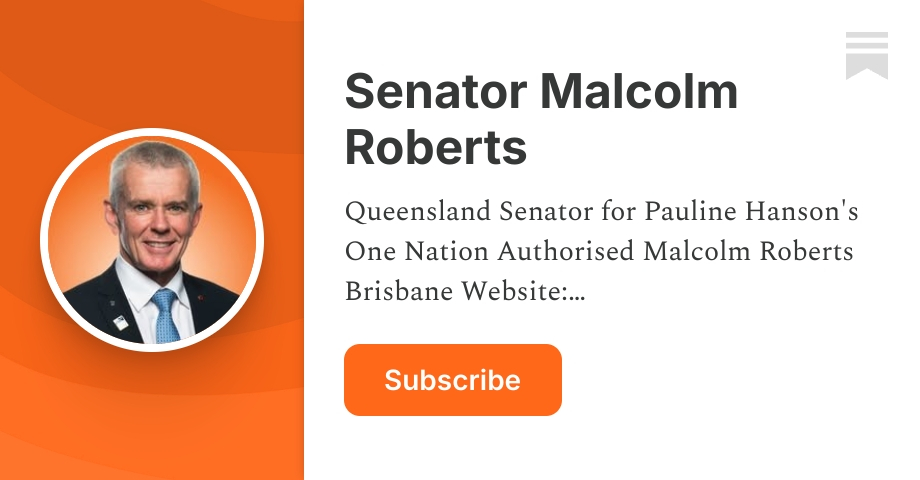 Senator Malcolm Roberts | Substack