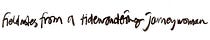 :: fieldnotes from a tidewandering journeywoman ::  