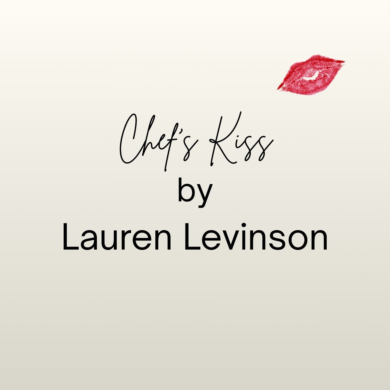 Chef's Kiss \ud83e\udd0c by Lauren Levinson