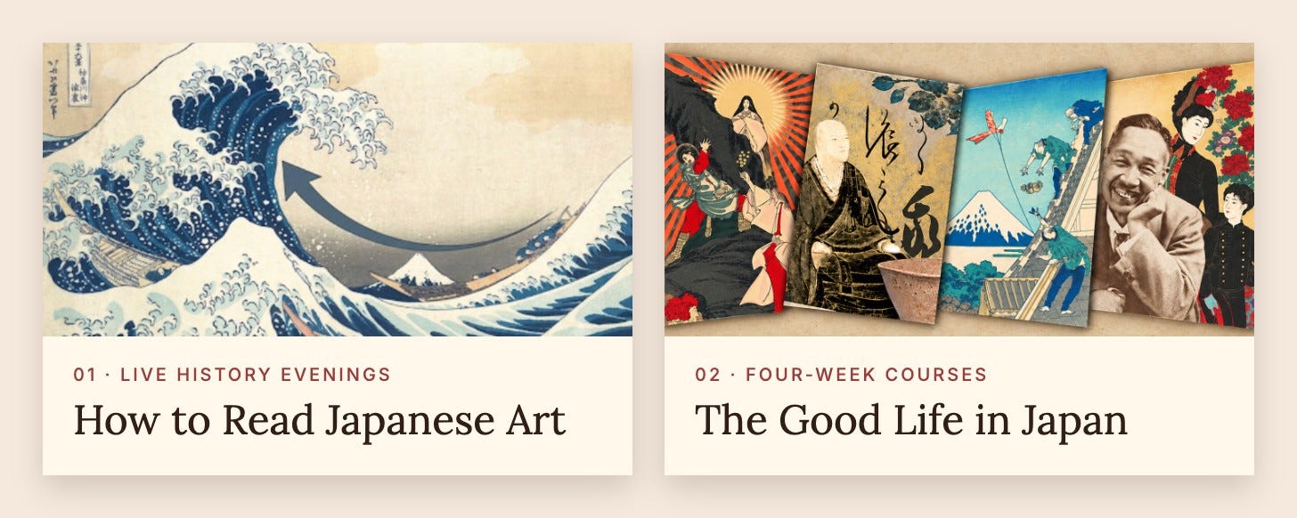 Live History Evenings: How to Read Japanese Art. Four-Week Courses: The Good Life in Japan.