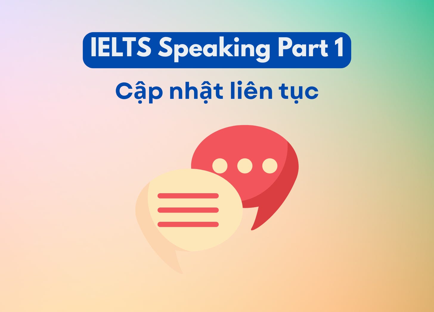 [TỔNG HỢP] Bài mẫu IELTS Speaking Part 1 (Cập nhật liên tục)