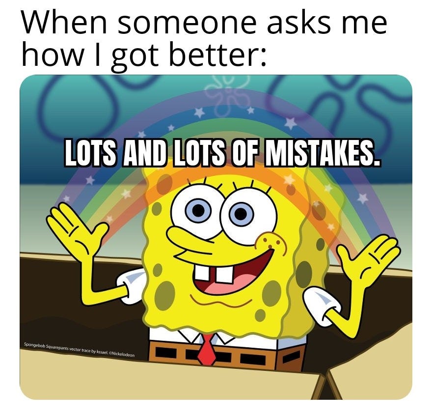 Mistakes maketh the man...