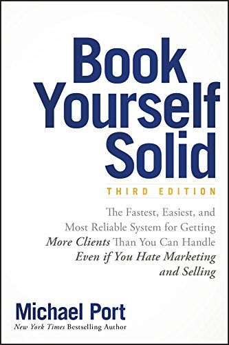 Book Yourself Solid: The Fastest, Easiest, and Most Reliable System for Getting More Clients Than You Can Handle Even if You Hate Marketing and Selling eBook : Port, Michael: Amazon.com.au: Kindle Store Book Yourself Solid: The Fastest, Easiest, and Most Reliable System for Getting More Clients Than You Can Handle Even if You Hate Marketing and Selling eBook : Port, Michael: Amazon.com.au: Kindle Store