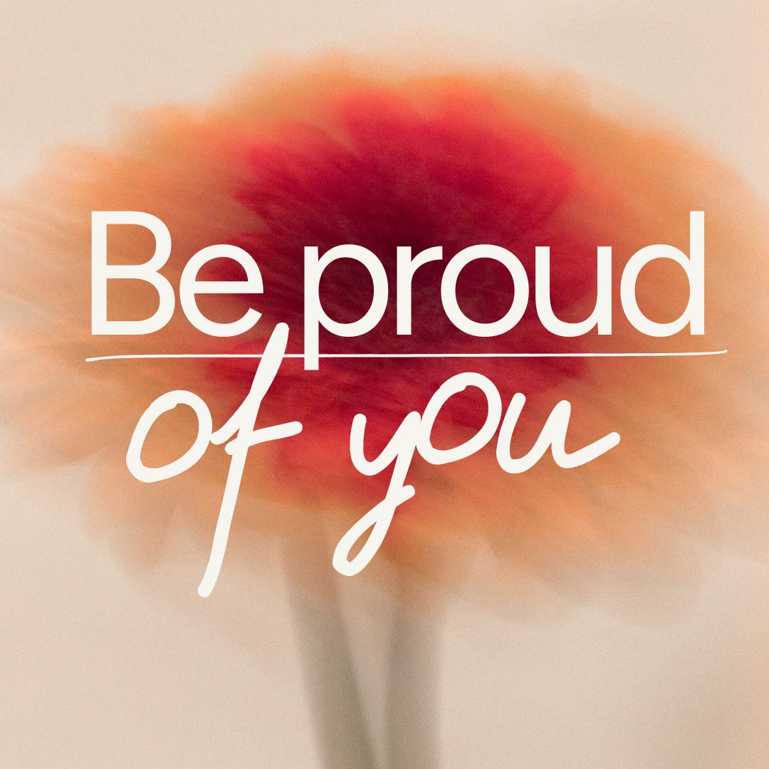 Be proud of you