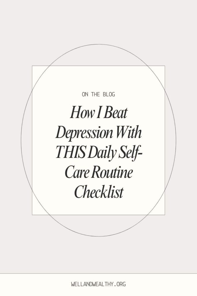 How I Beat Depression With THIS Daily Self-Care Routine Checklist How I Beat Depression With THIS Daily Self-Care Routine Checklist