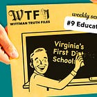 Wittman Truth Files #9: Education