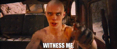 YARN | Witness me. | Mad Max: Fury Road (2015) | Video clips by quotes |  3f768f7c | 紗