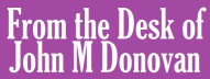 From the Desk of John M Donovan