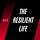 The Resilient Life