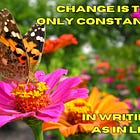 Change is the only constant – in writing as in life
