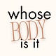 Whose Body Is It