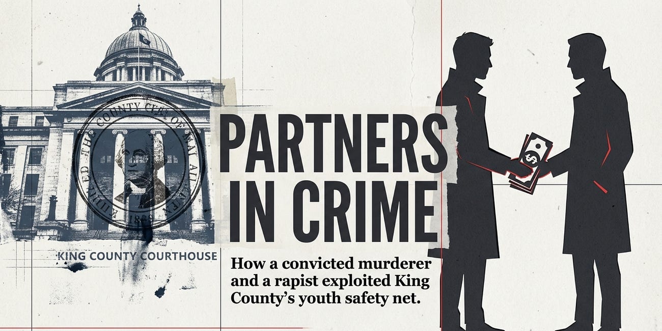 Partners in Crime: A Murderer and a Rapist Were Trusted with Millions in King County Youth Safety Funds. They stole it.
