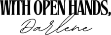 With Open Hands, Darlene